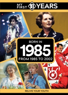 My First 18 Years - Born in 1985 : From 1985 to 2002