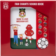 BORN TO LOVE WREXHAM AFC : Wrexham AFC Fan Chants Sound Book