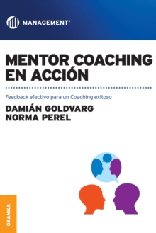 Mentor coaching en acci?n : Feedback efectivo para un Coaching exitoso