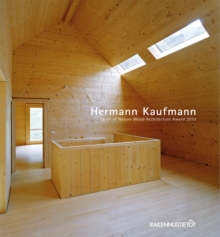 Hermann Kaufmann: Spirit of Nature Wood Architecture Award 2010, Paperback / softback Book Hermann Kaufmann: Spirit of Nature Wood Architecture Award 2010, Paperback / softback Book