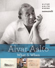 Alvar Aalto : What & When?, Hardback Book Alvar Aalto : What & When?, Hardback Book