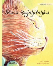 Maca iscjeljiteljka : Croatian Edition of The Healer Cat