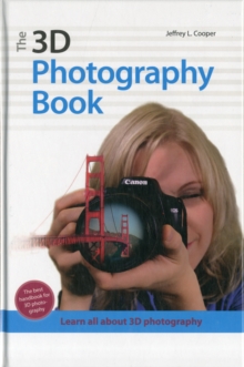 The 3d Photography Book, Hardback Book The 3d Photography Book, Hardback Book