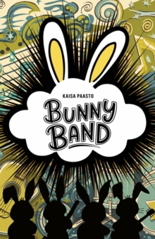 Bunny Band : Bunny Band, #1