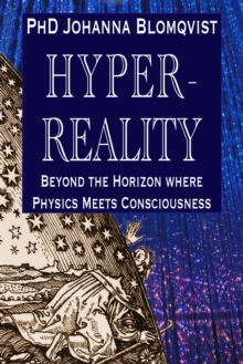 Hyperreality : Beyond the Horizon where Physics Meets Consciousness