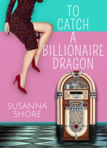 To Catch a Billionaire Dragon