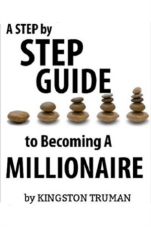 A Step By Step Guide to Becoming A Millionaire