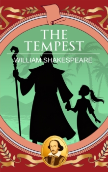 The Tempest : Magic, Revenge and Final Forgiveness