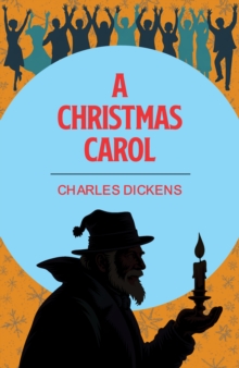 A Christmas Carol : A Classic Ghost Story of Christmas