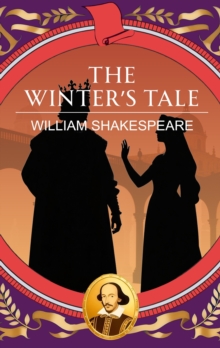 The Winter's Tale : Jealousy, Loss and the Power of Love
