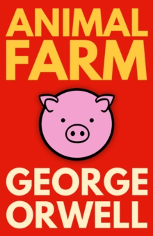 Animal Farm : A Classic Satirical Fable of Power and Betrayal