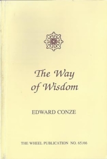 Way Of Wisdom : The Five Faculties Edward Conze