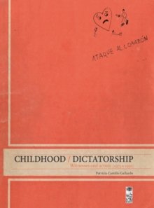 Childhood / Dictatorship : Witnesses and actors (1973 * 1990)