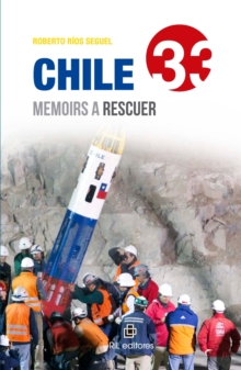 Chile 33: Memoirs A Rescuer