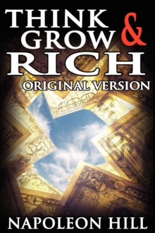 Think and Grow Rich : Original Version, Hardback Book Think and Grow Rich : Original Version, Hardback Book