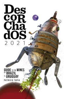 Descorchados 2021 English Guide to the wines of Brazil & Uruguay