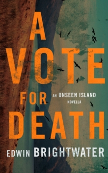 A Vote For Death A Novella : An Urban Gothic Horror Tale