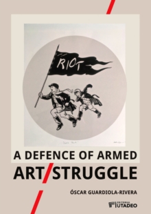 A defence of armed Art/Struggle