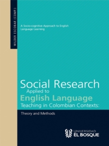 Social research applied to english language teaching in Colombian contexts : Theory and Methods