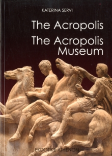 The Acropolis : The Acropolis Museum, Paperback / softback Book The Acropolis : The Acropolis Museum, Paperback / softback Book