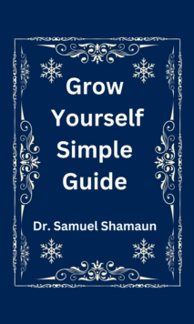 Grow Yourself Simple Guide