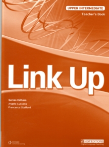Link Up Upper Intermediate: Teacher's Book, Paperback / softback Book Link Up Upper Intermediate: Teacher's Book, Paperback / softback Book