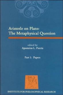 Aristotle on Plato : The Metaphysical Question. Part 1: Papers, Paperback / softback Book Aristotle on Plato : The Metaphysical Question. Part 1: Papers, Paperback / softback Book