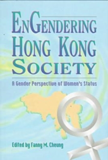 Engendering Hong Kong Society : A Gender Perspective of Women's Status
