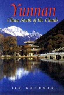 Yunnan : China South of the Clouds, Paperback Book Yunnan : China South of the Clouds, Paperback Book
