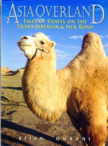 Asia Overland : Tales of Travel on the TRANS-Siberian & Silk Road, Paperback Book Asia Overland : Tales of Travel on the TRANS-Siberian & Silk Road, Paperback Book
