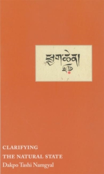 Rangjung Yeshe Publications,Nepal Clarifying The Natural State , A Principal Guidance Manual For Mahamudra