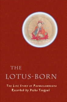 The Lotus-Born : The Life Story of Padmasambhava