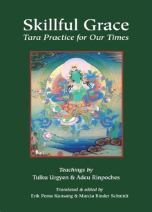 Skillful Grace : Tara Practice for Our Times, Paperback / softback Book Skillful Grace : Tara Practice for Our Times, Paperback / softback Book