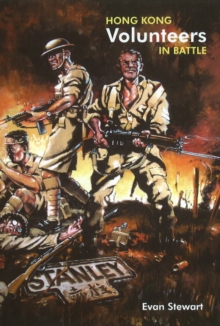 Hong Kong Volunteers in Battle, Paperback Book Hong Kong Volunteers in Battle, Paperback Book
