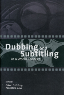 Dubbing and Subtitling in a World Context, Paperback / softback Book Dubbing and Subtitling in a World Context, Paperback / softback Book