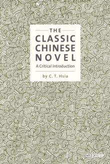 The Classic Chinese Novel : A Critical Introduction