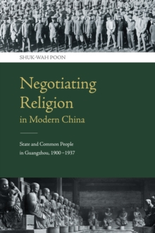 Negotiating Religion in Modern China