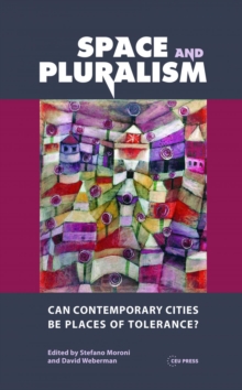 Space and Pluralism : Can Contemporary Cities be Places of Tolerance?, Hardback Book Space and Pluralism : Can Contemporary Cities be Places of Tolerance?, Hardback Book