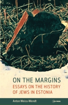 On the Margins : Essays on the History of Jews in Estonia