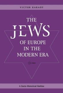 The Jews of Europe in the Modern Era : A Socio-Historical Outline