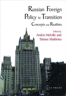 Russian Foreign Policy in Transition : Concepts and Realities