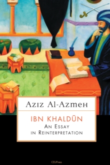 Ibn Khaldun : An Essay in Reinterpretation