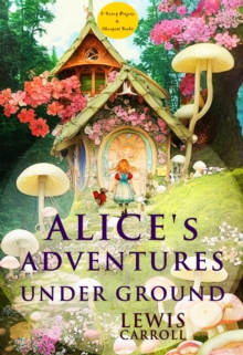 Alice's Adventures Under Ground