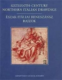 16th Century Northern Italian Drawings, Paperback / softback Book 16th Century Northern Italian Drawings, Paperback / softback Book