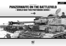 Panzerwaffe on the Battlefield: World War Two Photobook Series : Volume 3, Hardback Book Panzerwaffe on the Battlefield: World War Two Photobook Series : Volume 3, Hardback Book