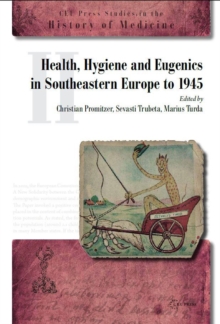Health, Hygiene and Eugenics in Southeastern Europe, Hardback Book Health, Hygiene and Eugenics in Southeastern Europe, Hardback Book