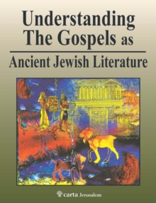 Understanding The Gospels As Ancient Jew, Paperback / softback Book Understanding The Gospels As Ancient Jew, Paperback / softback Book