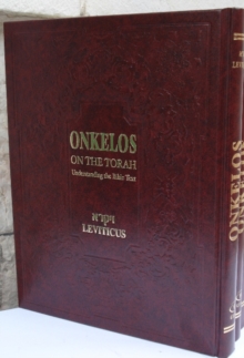 Onkelos on the Torah : Understanding the Bible Text -- Leviticus, Hardback Book Onkelos on the Torah : Understanding the Bible Text -- Leviticus, Hardback Book