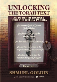 Unlocking the Torah Text -- Devarim : An in-Depth Journey into the Weekly Parsha, Hardback Book Unlocking the Torah Text -- Devarim : An in-Depth Journey into the Weekly Parsha, Hardback Book