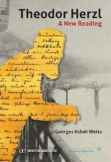 Theodor Herzl : A New Reading, Paperback / softback Book Theodor Herzl : A New Reading, Paperback / softback Book